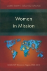 Women in Mission : SIM/ECWA Women in Nigeria 1923–2013 - Book