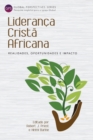 Lideranca Crista Africana : Realidades, Oportunidades e Impacto - Book