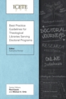 Best Practice Guidelines for Theological Libraries Serving Doctoral Programs - Book