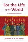 For the Life of the World : The Multiplication of Simon Peter - Book