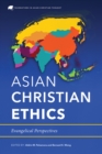 Asian Christian Ethics : Evangelical Perspectives - eBook