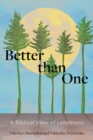 Better than One : A Biblical View of Loneliness - eBook