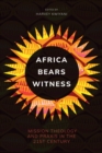 Africa Bears Witness : Mission Theology and Praxis in the 21st Century - eBook