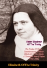 The Praise Of Glory: Reminiscences Of Sister Elizabeth Of The Trinity : A Carmelite Nun Of Dijon (1901-1906) - eBook