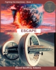 Fighting The Machines: Book 1. Escape - eBook