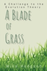 A Blade of Grass : A Challenge to the Evolution Theory - Book