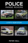 Police Range Rovers : A 50 Year Story - Book