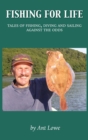 Fishing for Life : Tales of fishing, diving and sailing against the odds - Book