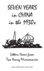 Seven Years in China in the 1930s : Letters Home from Two Young Missionaries - Book