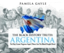 The Black History Truth: Argentina - eBook