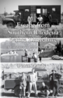 Escape from Southern Rhodesia before Zimbabwe : A Londoner in 1950s South Africa - Book