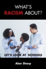 What's Racism About? : Let's Look at Schools - Book