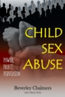 Child Sex Abuse : Power, Profit, Perversion - Book