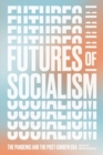 Futures of Socialism : The Pandemic and the Post-Corbyn Era - Book