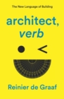architect, verb. : The New Language of Building - Book