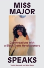 Miss Major Speaks : Conversations with a Black Trans Revolutionary - Book