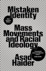 Mistaken Identity : On the Ideology of Race and Class - Book