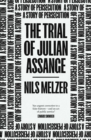 The Trial of Julian Assange : A Story of Persecution - eBook