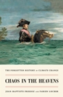 Chaos in the Heavens : The Forgotten History of Climate Change - eBook