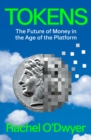 Tokens : The Future of Money in the Age of the Platform - eBook