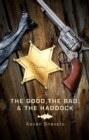The Good, The Bad And The Haddock - eBook