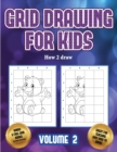 How 2 draw (Grid drawing for kids - Volume 2) : This book teaches kids how to draw using grids - Book