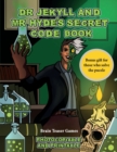 Brain Teaser Games (Dr Jekyll and Mr Hyde's Secret Code Book) : Help Dr Jekyll find the antidote. Using the map supplied solve the cryptic clues, overcome numerous obstacles, and find the antidote - Book
