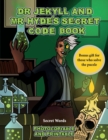 Secret Words (Dr Jekyll and Mr Hyde's Secret Code Book) : Help Dr Jekyll find the antidote. Using the map supplied solve the cryptic clues, overcome numerous obstacles, and find the antidote - Book