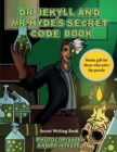 Secret Writing Book (Dr Jekyll and Mr Hyde's Secret Code Book) : Help Dr Jekyll find the antidote. Using the map supplied solve the cryptic clues, overcome numerous obstacles, and find the antidote - Book