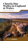 Classic Day Walks in England & Wales : 20 of the UK's best walks - Book