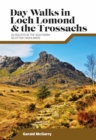 Day Walks in Loch Lomond & the Trossachs : 20 routes in the southern Scottish Highlands - Book