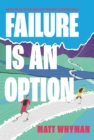 Failure is an Option : On the trail of the world’s toughest mountain race - Book