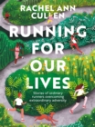Running for Our Lives : Stories of everyday runners overcoming extraordinary adversity - eBook