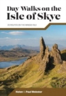 Day Walks on the Isle of Skye : 20 routes on the Winged Isle - Book