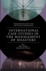 International Case Studies in the Management of Disasters : Natural - Manmade Calamities and Pandemics - Book