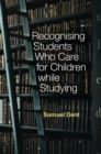 Recognising Students who Care for Children while Studying - Book