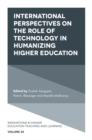 International Perspectives on the Role of Technology in Humanizing Higher Education - Book