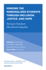 Minding the Marginalized Students Through Inclusion, Justice, and Hope : Daring to Transform Educational Inequities - Book