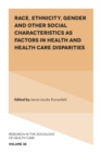 Race, Ethnicity, Gender and Other Social Characteristics as Factors in Health and Health Care Disparities - eBook