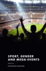 Sport, Gender and Mega-Events - Book