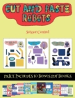Scissor Control (Cut and paste - Robots) : This book comes with collection of downloadable PDF books that will help your child make an excellent start to his/her education. Books are designed to impro - Book