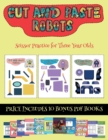 Scissor Practice for Three Year Olds (Cut and paste - Robots) : This book comes with collection of downloadable PDF books that will help your child make an excellent start to his/her education. Books - Book