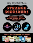 Easy Projects for Kids (Strange Dinosaurs - Cut and Paste) : This book comes with a collection of downloadable PDF books that will help your child make an excellent start to his/her education. Books a - Book