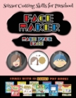 Scissor Cutting Skills for Preschool (Face Maker - Cut and Paste) : This book comes with a collection of downloadable PDF books that will help your child make an excellent start to his/her education. - Book