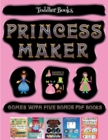 Toddler Books (Princess Maker - Cut and Paste) : This book comes with a collection of downloadable PDF books that will help your child make an excellent start to his/her education. Books are designed - Book