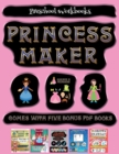 Preschool Workbooks (Princess Maker - Cut and Paste) : This book comes with a collection of downloadable PDF books that will help your child make an excellent start to his/her education. Books are des - Book