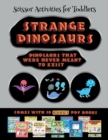 Scissor Activities for Toddlers (Strange Dinosaurs - Cut and Paste) : This book comes with a collection of downloadable PDF books that will help your child make an excellent start to his/her education - Book