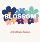 Blossom : A Gratitude Journal - Book