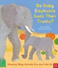 Do Baby Elephants Suck Their Trunks? - Amazing Ways Animals Are Just Like Us - Book