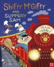 Shifty McGifty and Slippery Sam: Train Trouble - Book